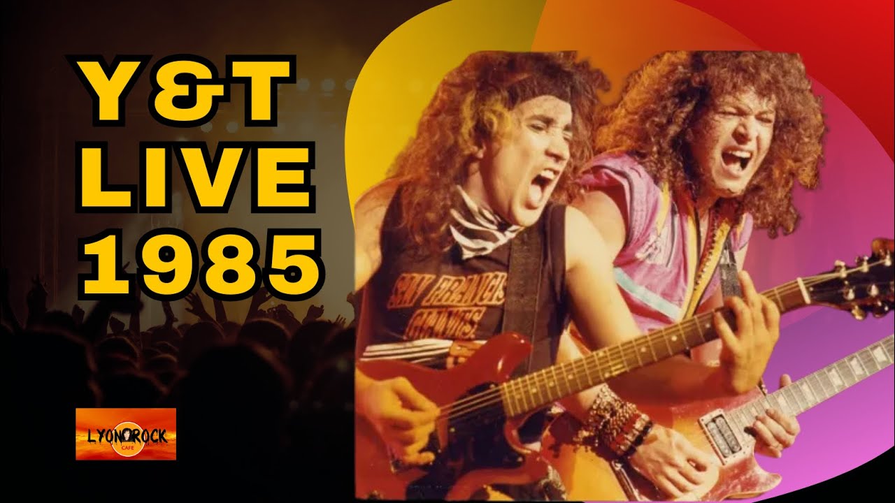 Y & T  Live 1985 - Good Quality!