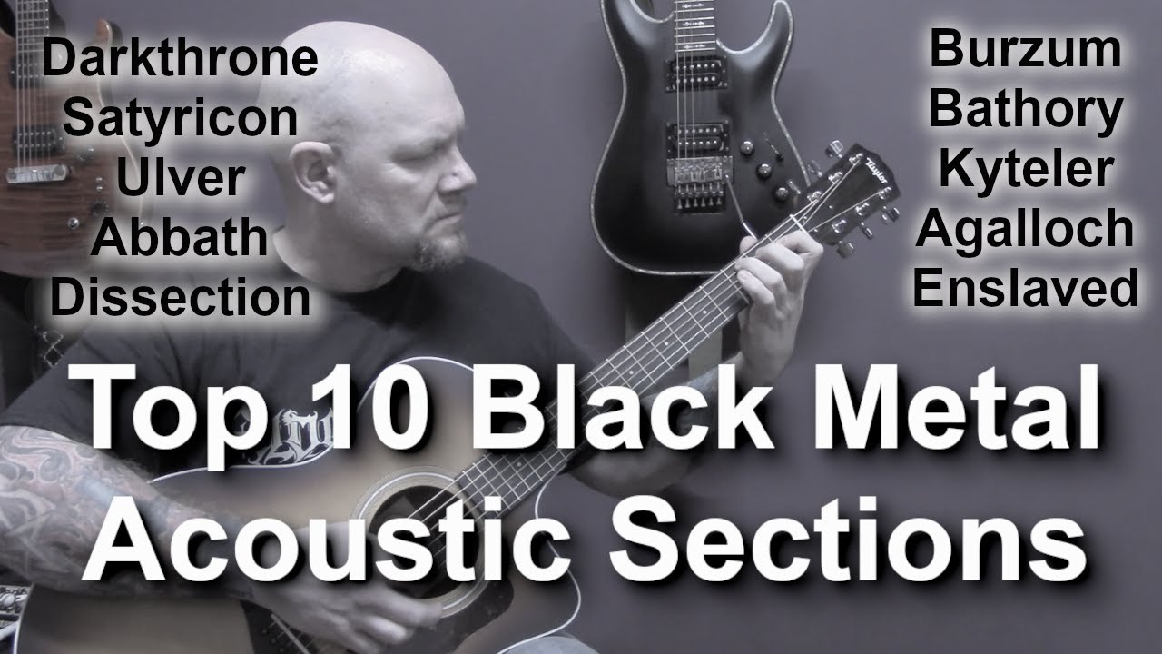 10 Top Black Metal Acoustic Sections