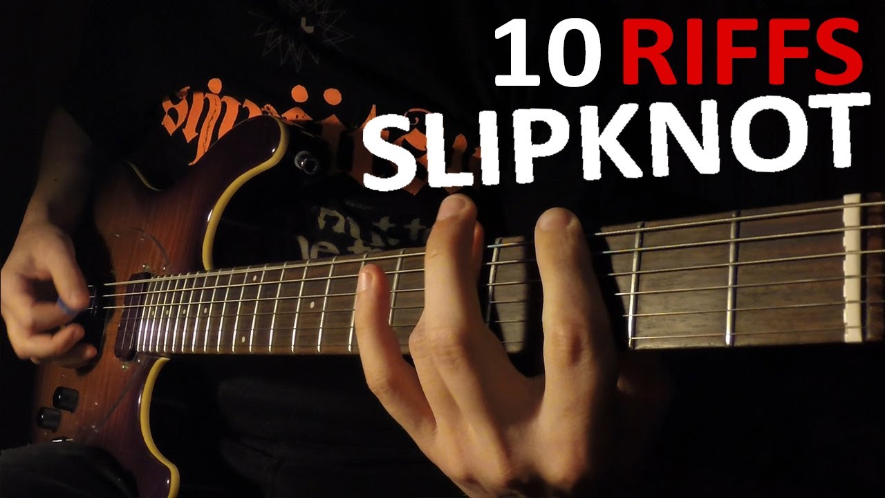 TOP 10 SLIPKNOT RIFFS