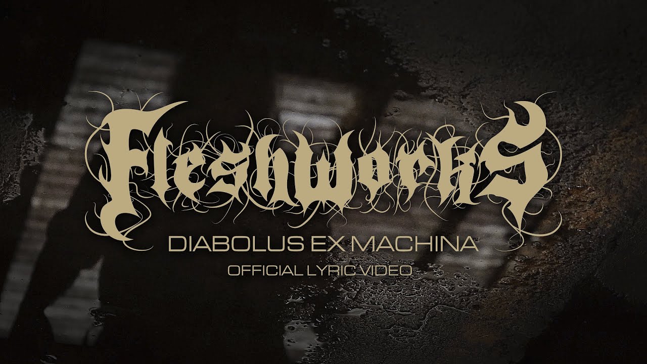 FLESHWORKS - Diabolus Ex Machina (OFFICIAL LYRIC VIDEO)